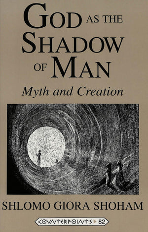 God As The Shadow Of Man: Myth And Creation (Counterpoints),Used