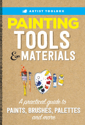 Artists Toolbox: Painting Tools & Materials: A practical guide to paints, brushes, palettes and more-Like New Condition