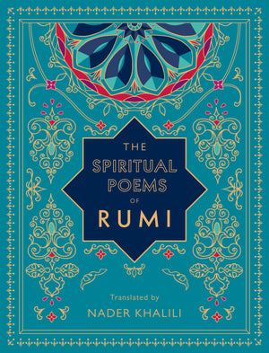 The Spiritual Poems of Rumi: Translated by Nader Khalili (Volume 3) (Timeless Rumi, 3),New
