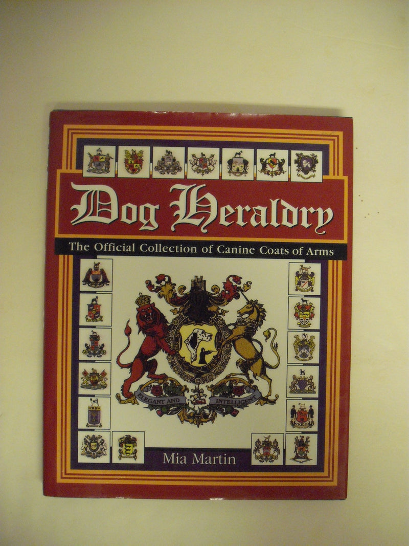 Dog Heraldry: The Official Collection of Canine Coats of Arms,Used