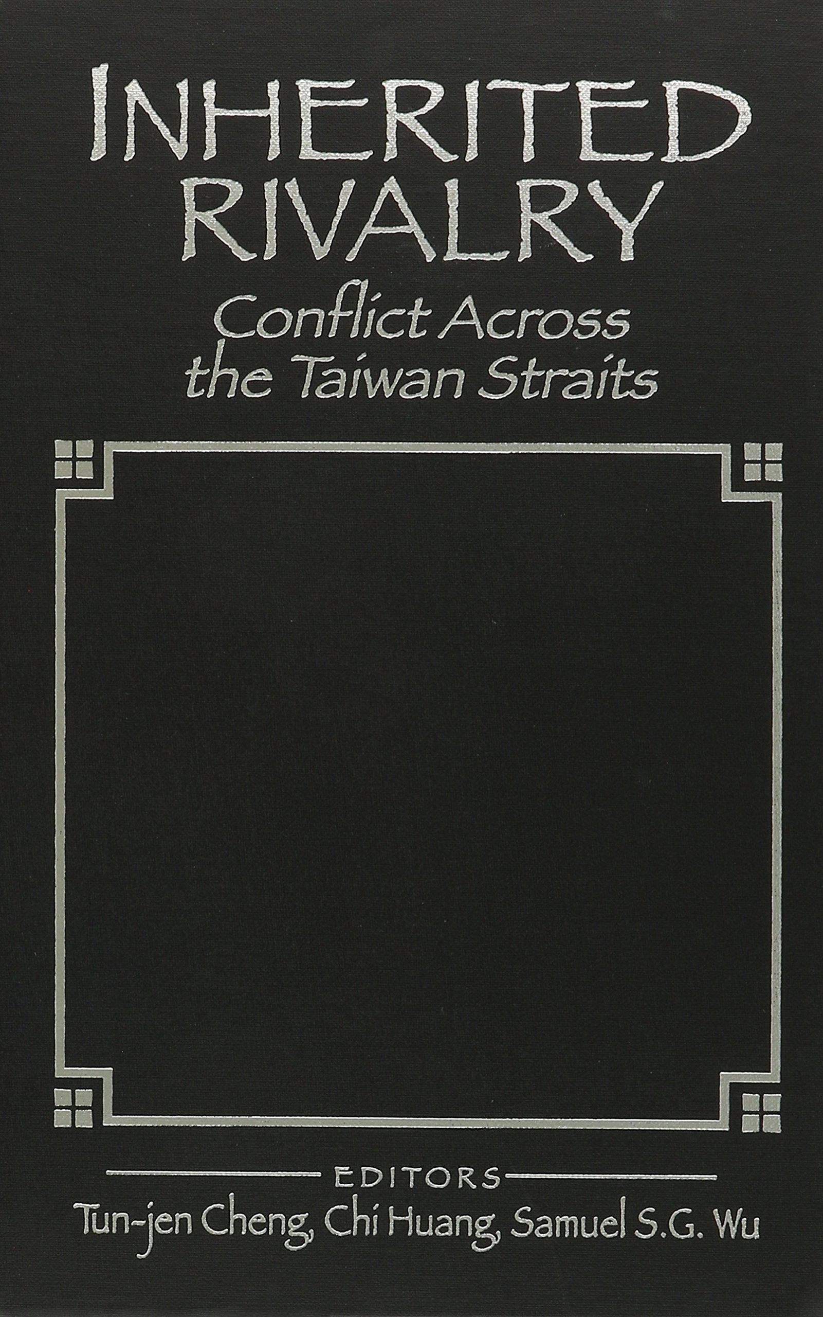 Inherited Rivalry: Conflict Across the Taiwan Straits,Used