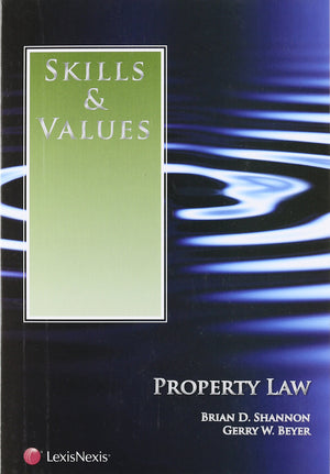 Skills & Values: Property Law (Skills & Values Series),New