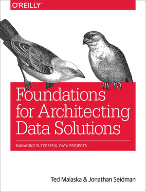 Foundations for Architecting Data Solutions: Managing Successful Data Projects,Used