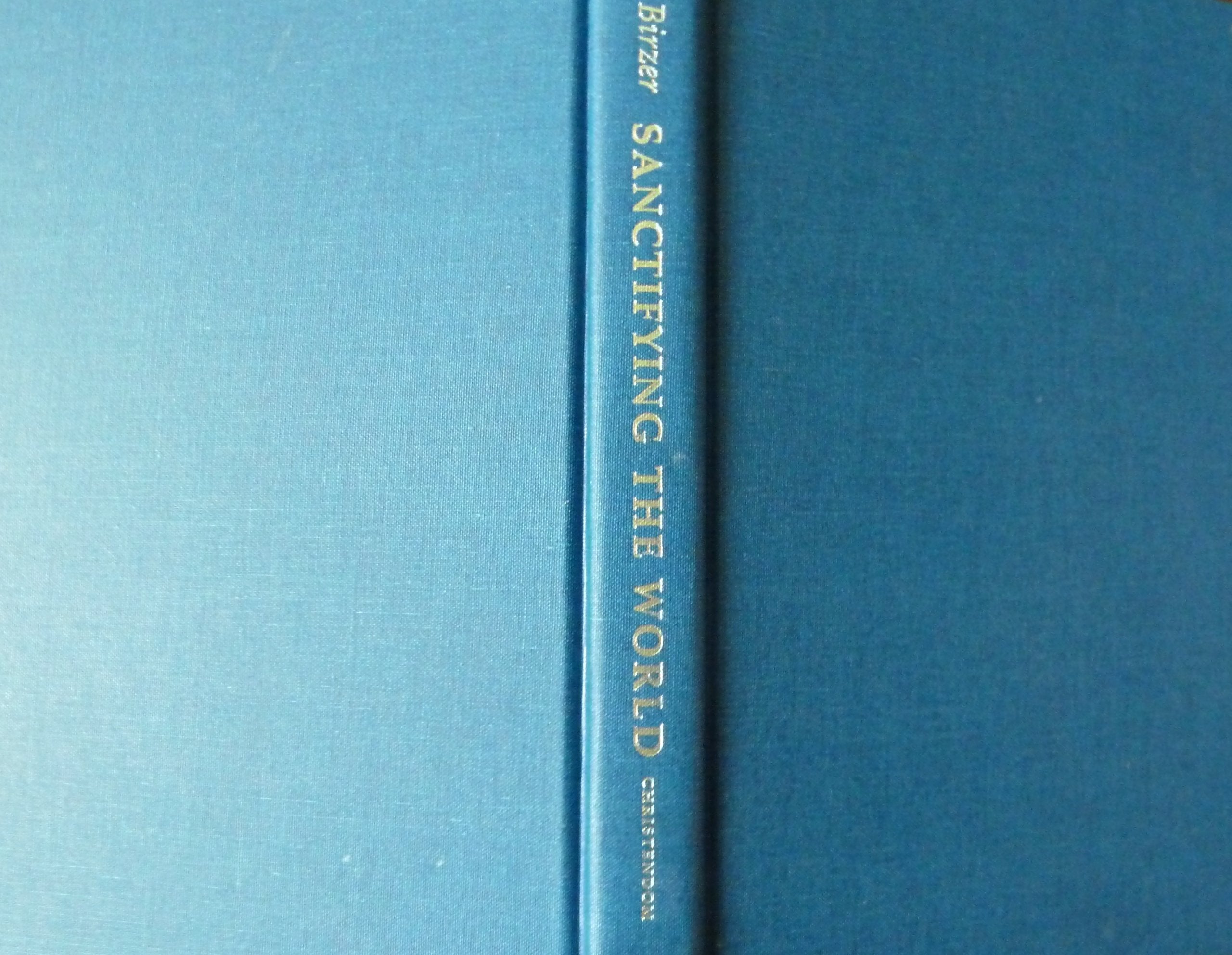 Sanctifying The World: The Augustinian Life And Mind Of Christopher Dawson