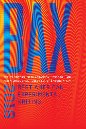 Bax 2018: Best American Experimental Writing,Used