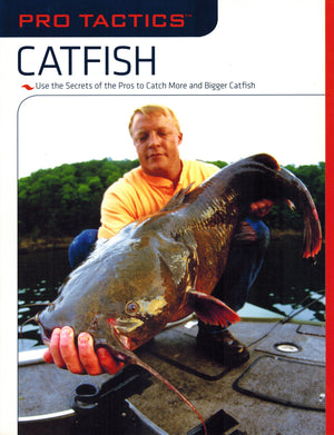 Pro Tactics: Catfish: Use the Secrets of the Pros to Catch More and Bigger Catfish,Used