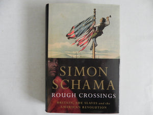 Rough Crossings: Britain, the Slaves and the American Revolution