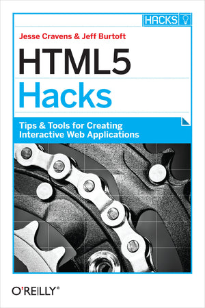 HTML5 Hacks: Tips & Tools for Creating Interactive Web Applications,Used