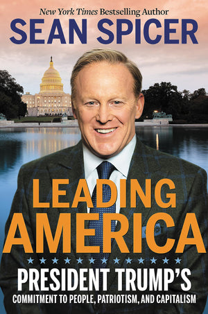 Leading America: President Trump'S Commitment To People, Patriotism, And Capitalism