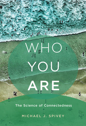 Who You Are: The Science of Connectedness (Mit Press)