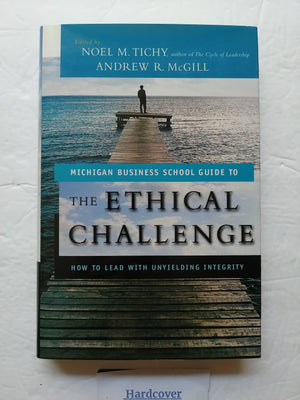 The Ethical Challenge: How to Lead with Unyielding Integrity,Used