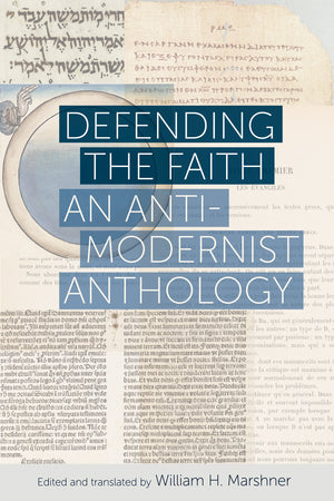 Defending The Faith: An Antimodernist Anthology,Used