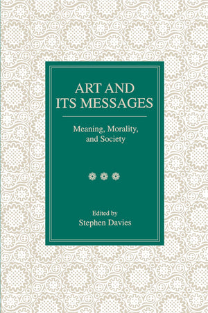 Art And Its Messages: Meaning, Morality, And Society,New