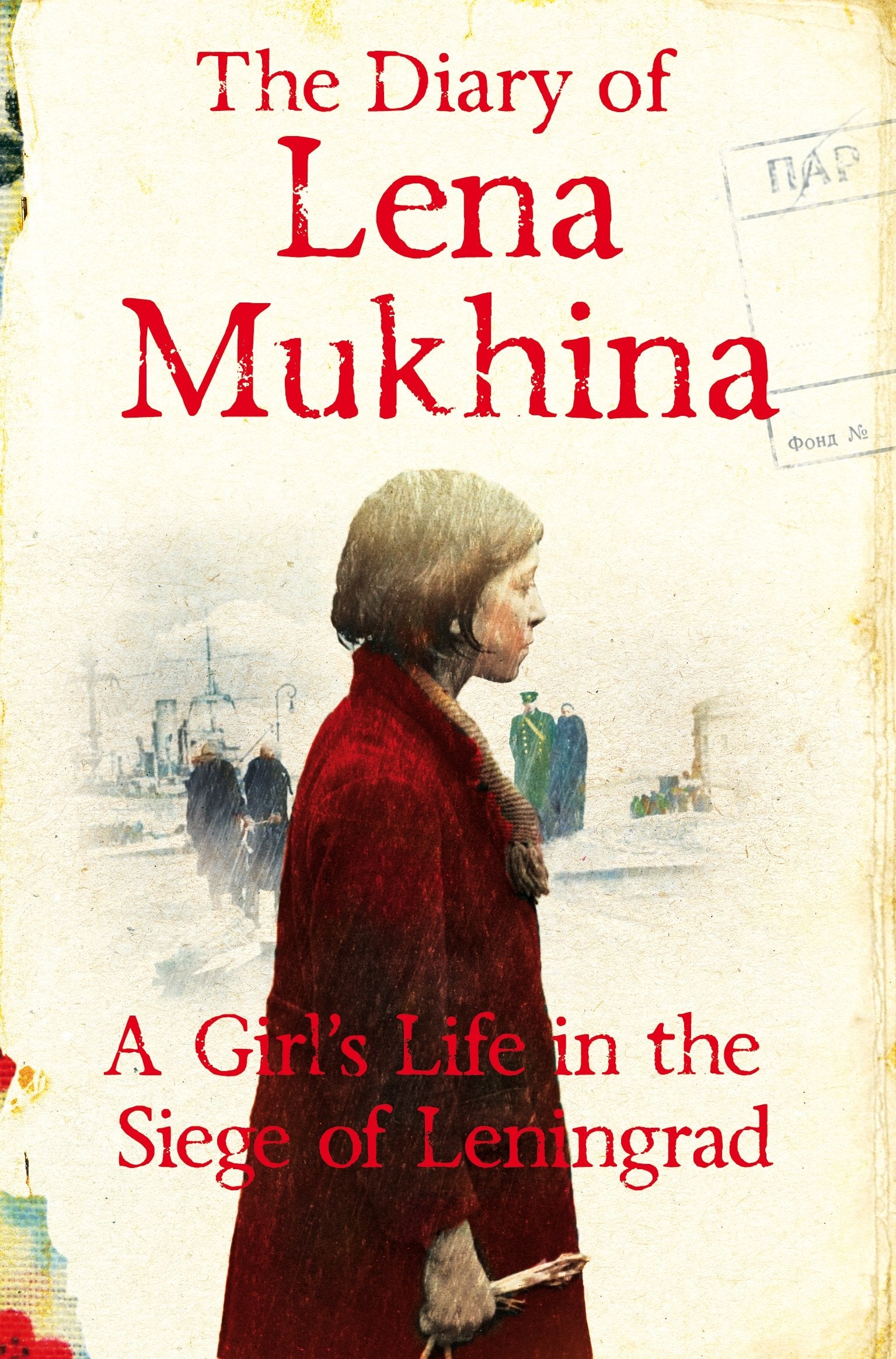 The Diary of Lena Mukhina: A Girl's Life in the Siege of Leningrad,Used