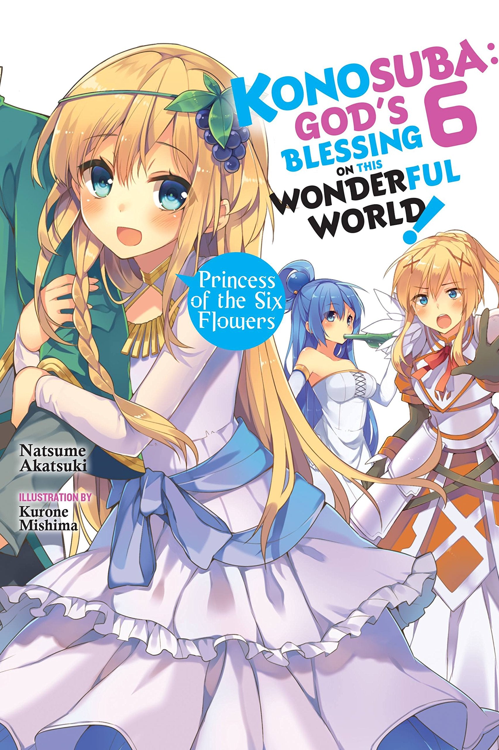 Konosuba: God's Blessing on This Wonderful World!, Vol. 6 (light novel): Princess of the Six Flowers (Volume 6) (Konosuba (light,Used