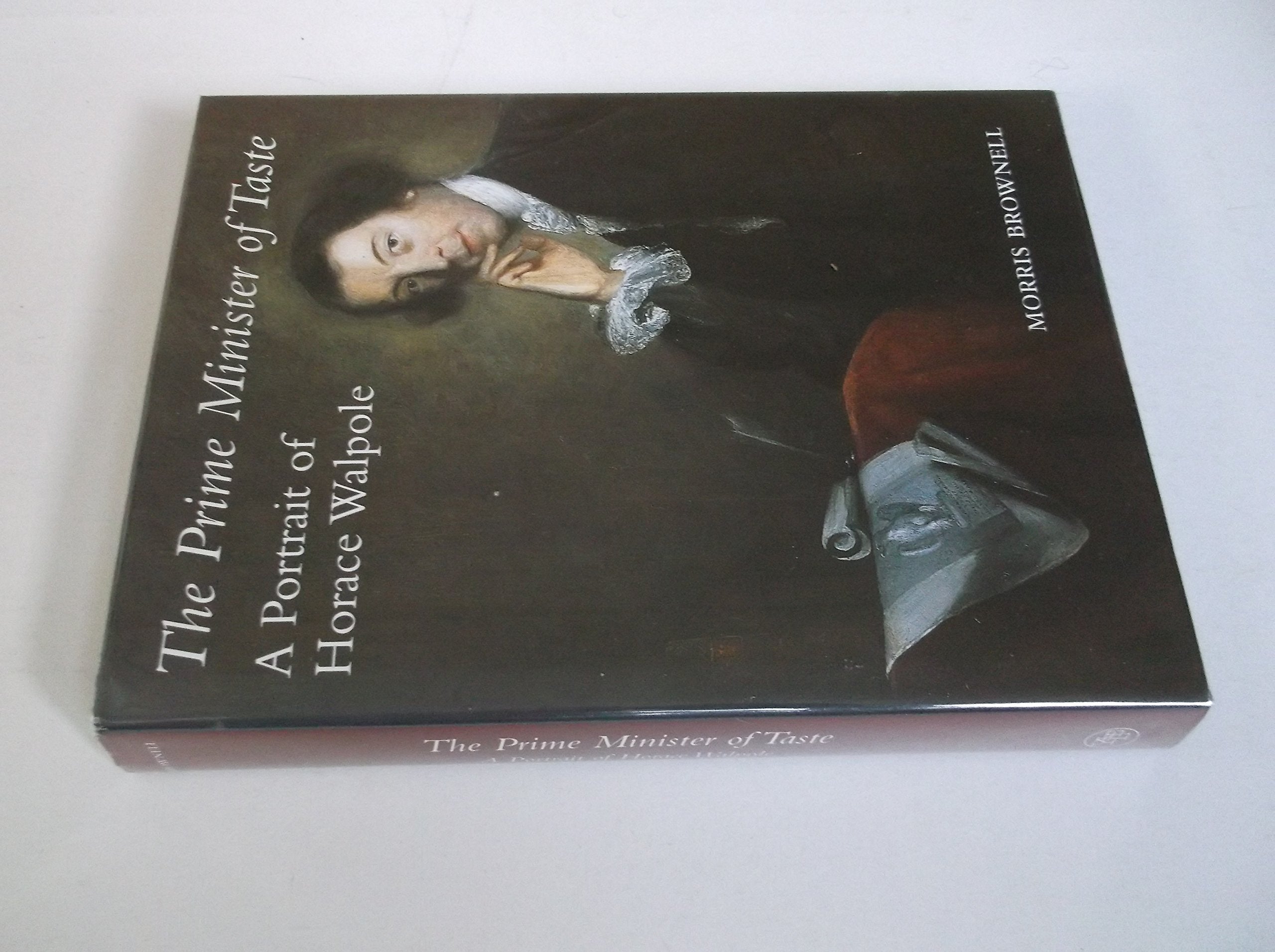 The Prime Minister of Taste: A Portrait of Horace Walpole,Used