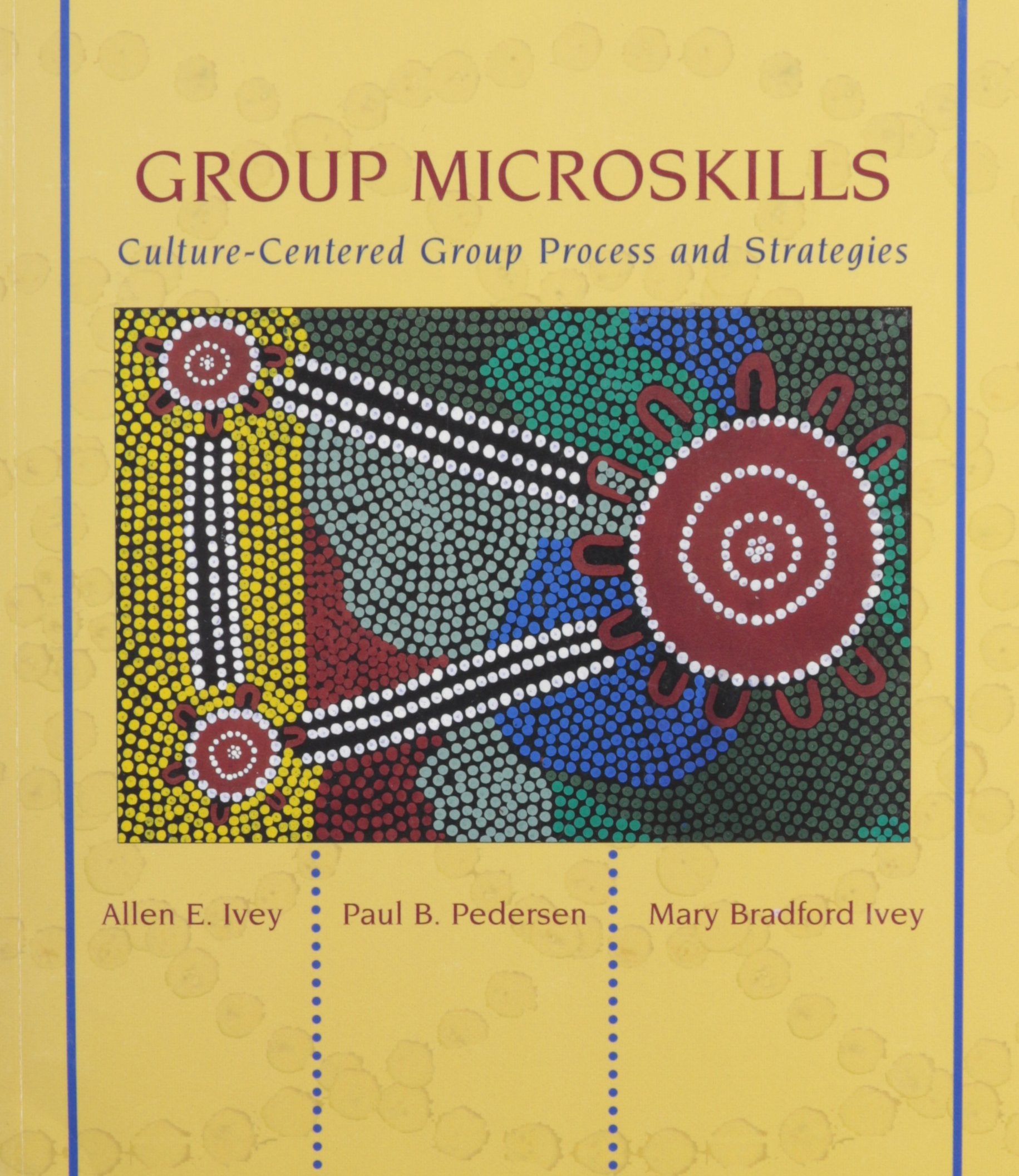 Group Microskills: CultureCentered Group Process and Stategies,New