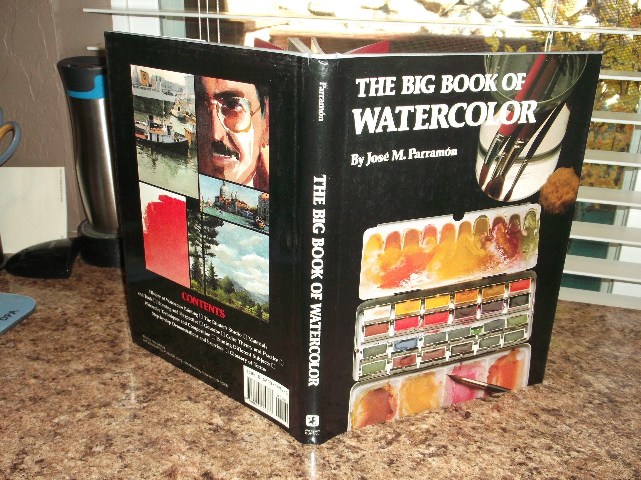 The Big Book of Watercolor Painting: The History, the Studio, the Materials the Techniques, the Subjects, the Theory and the Pra,Used