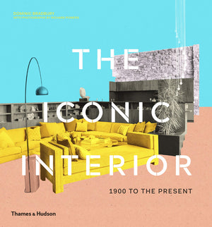 The Iconic Interior: 1900 to the Present,Used