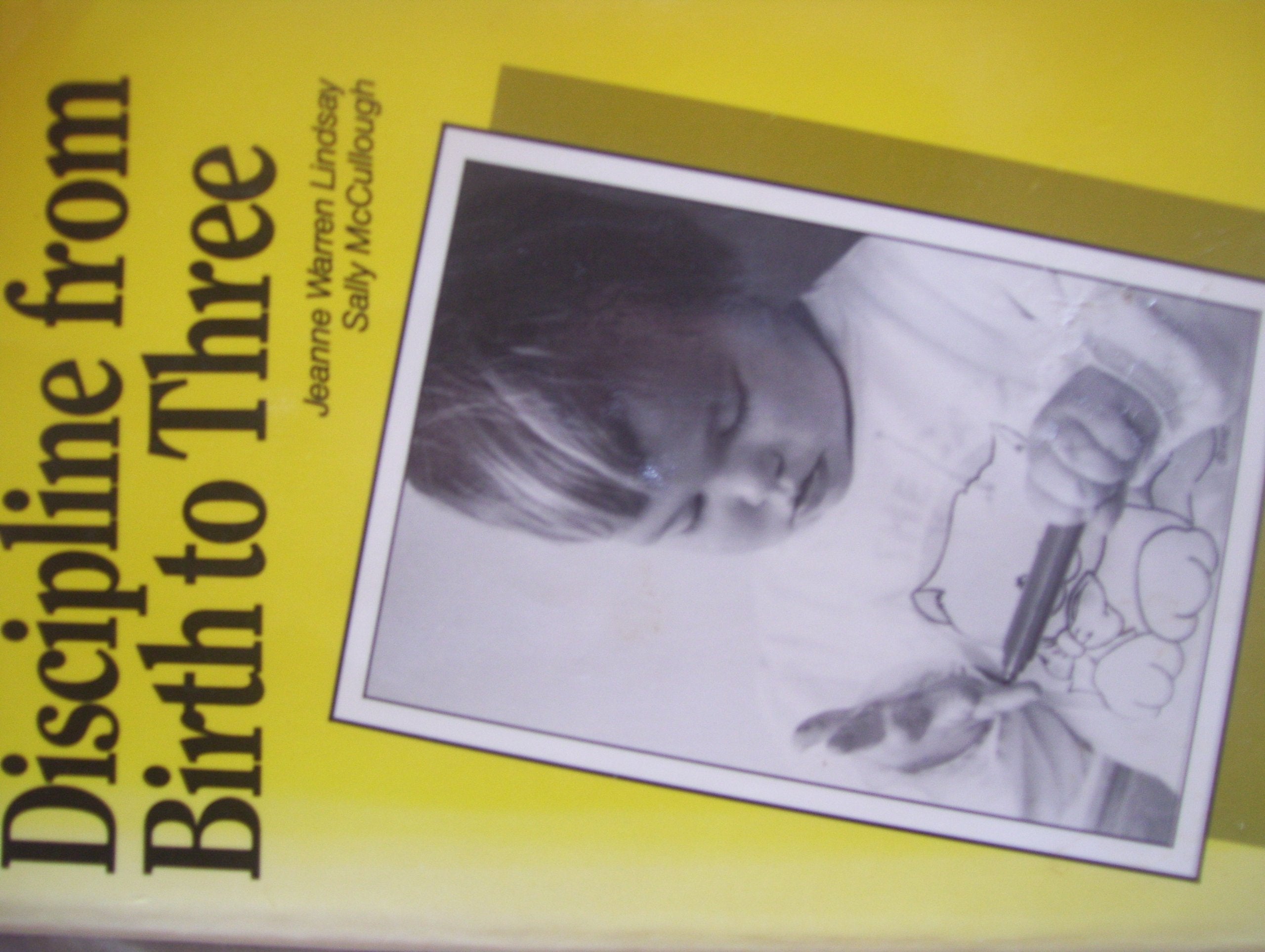 Teens Parenting Discipline from Birth to Three: How to Prevent and Deal With Discipline Problems With Babies and Toddlers,Used