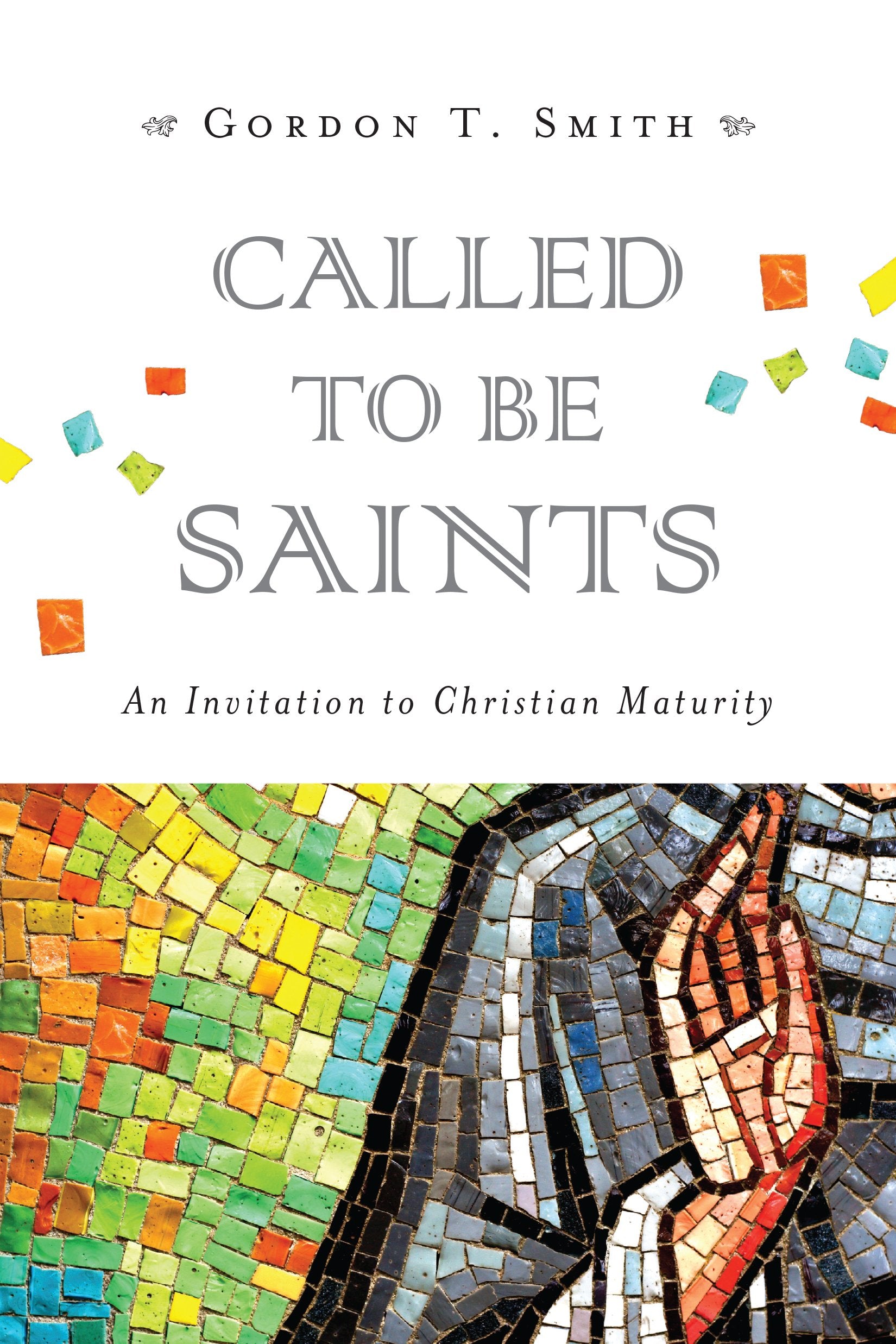 Called to Be Saints: An Invitation to Christian Maturity,Used