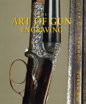The Art Of Gun Engraving