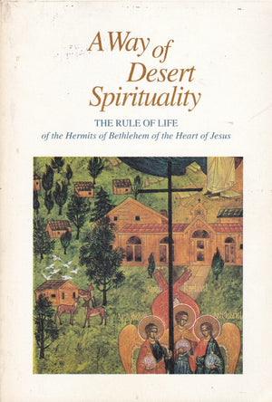 The Way of Desert Spirituality: The Rule of Life of the Hermits of Bethlehem of the Heart of Jesus,Used