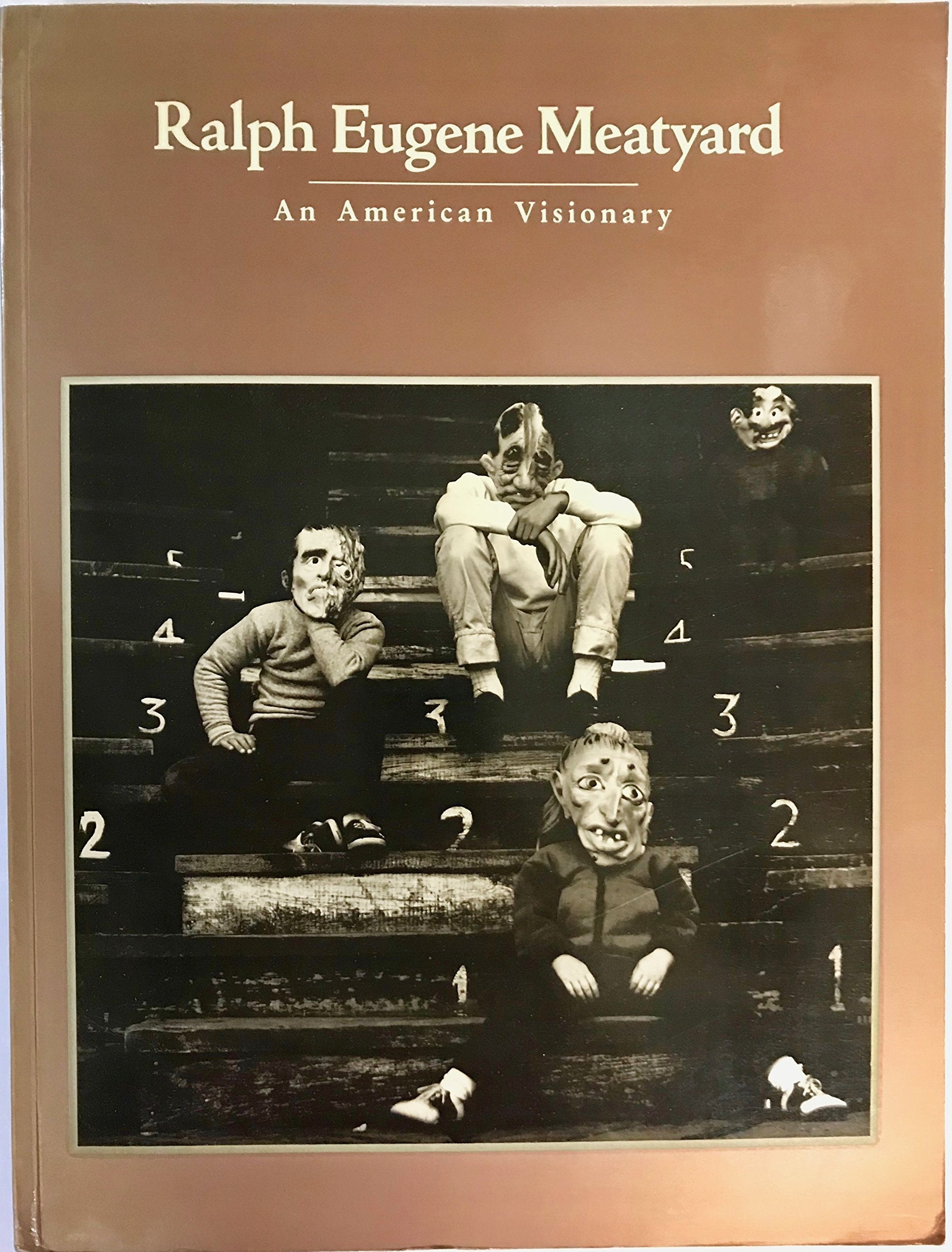 Ralph Eugene Meatyard: An American Visionary,New