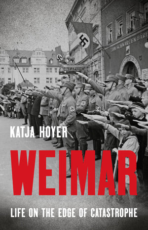Weimar: Life On The Edge Of Catastrophe