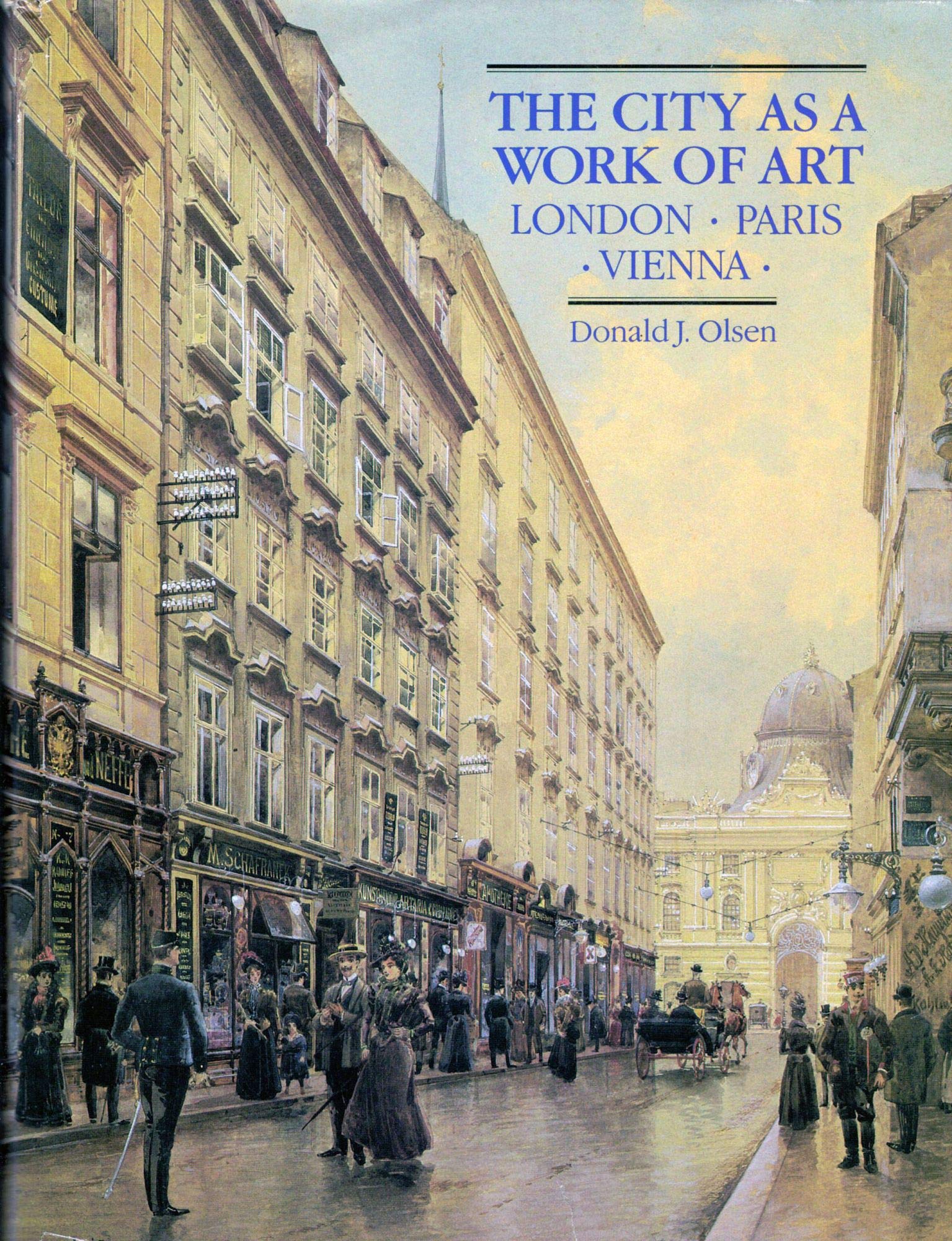 The City As A Work Of Art: London, Paris, Vienna-new