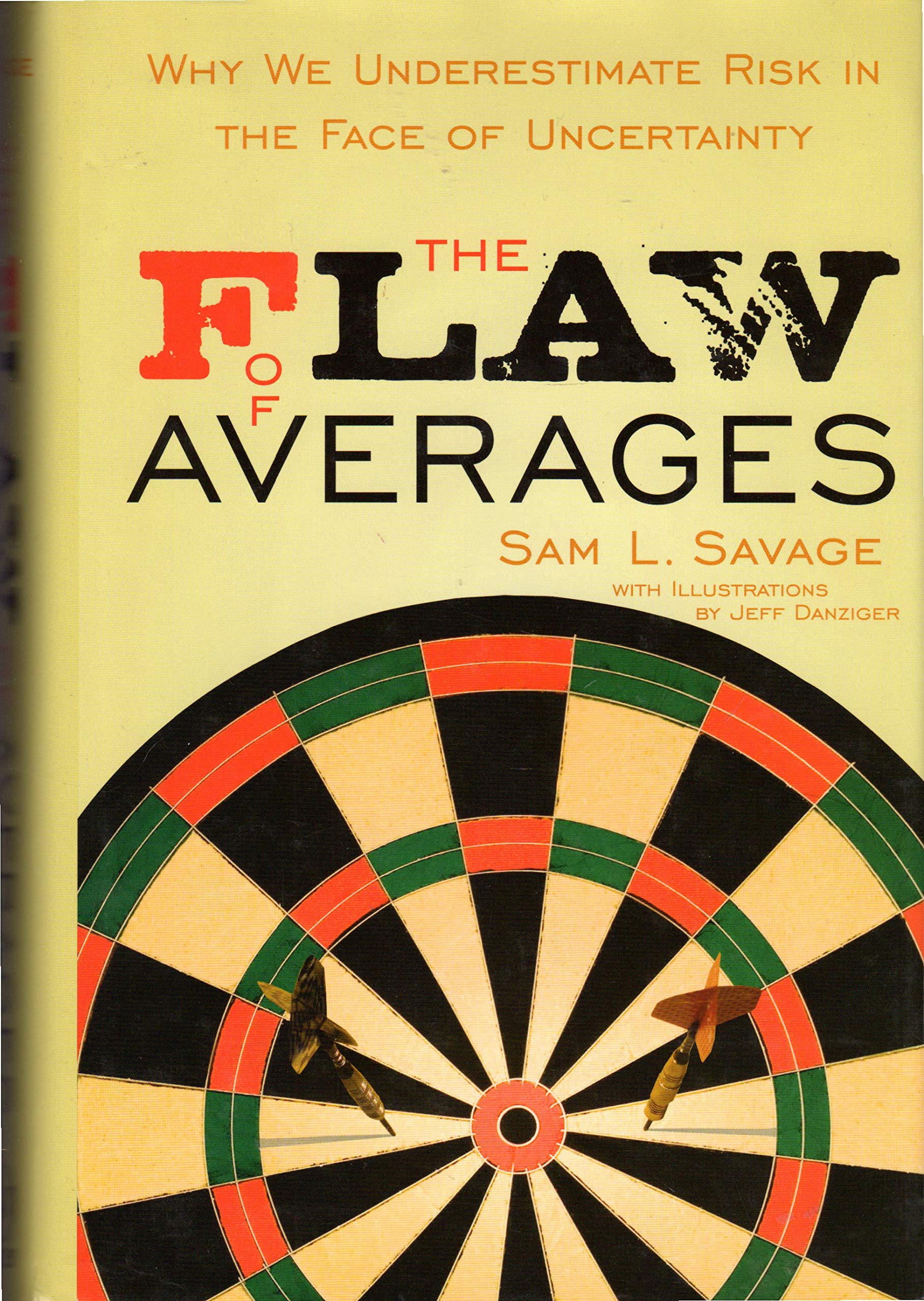 The Flaw Of Averages: Why We Underestimate Risk In The Face Of Uncertainty-used