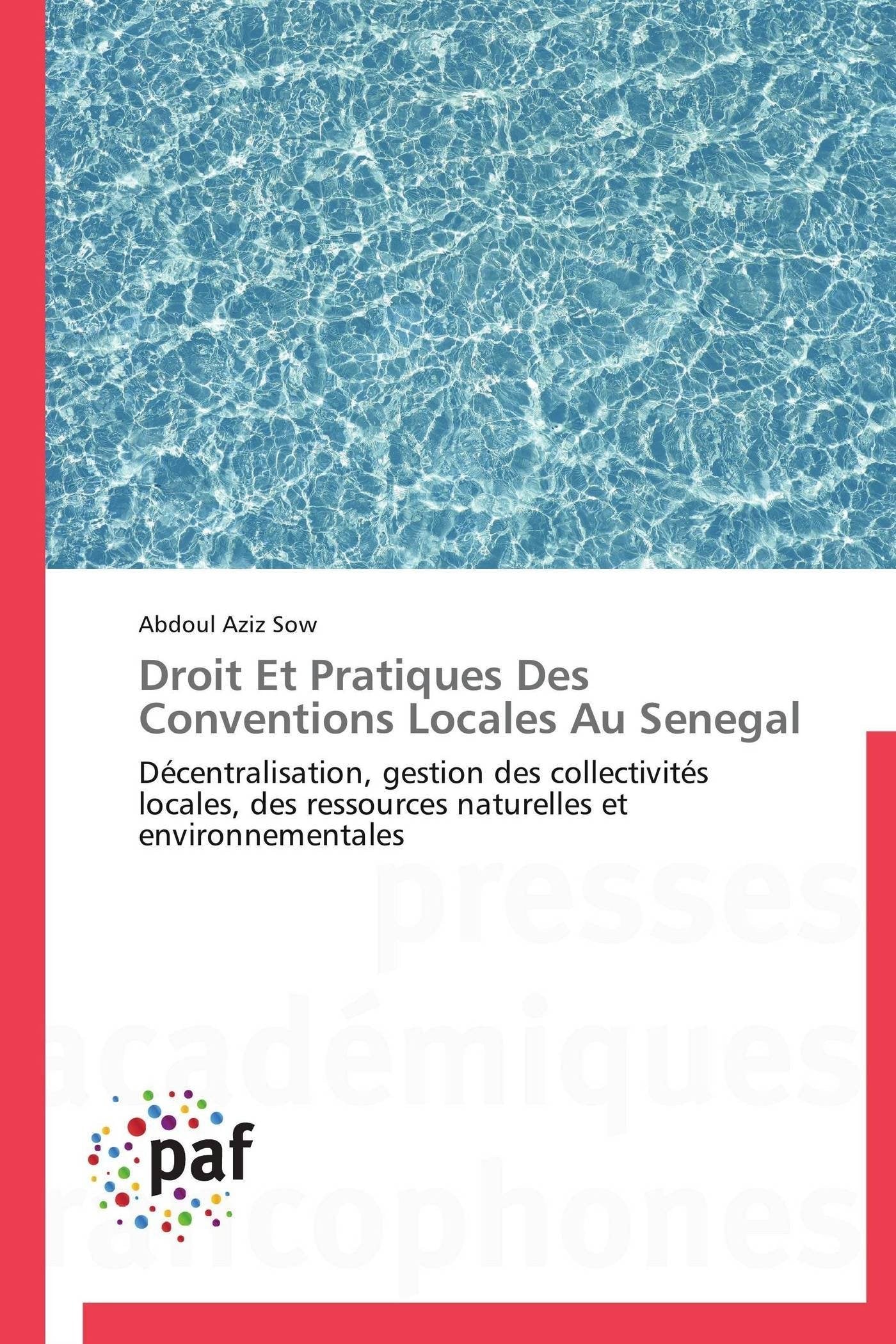 Droit Et Pratiques Des Conventions Locales Au Senegal: Dcentralisation, gestion des collectivits locales, des ressources nat,Used