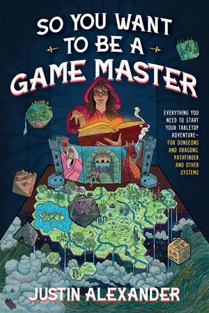 So You Want To Be A Game Master: Everything You Need To Start Your Tabletop Adventure For Dungeons And Dragons, Pathfinder, And ,Used