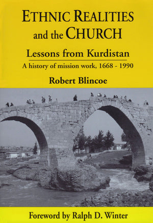Ethnic Realities and the Church: Lessons from Kurdistan, a History of Mission Work, 16681990,Used