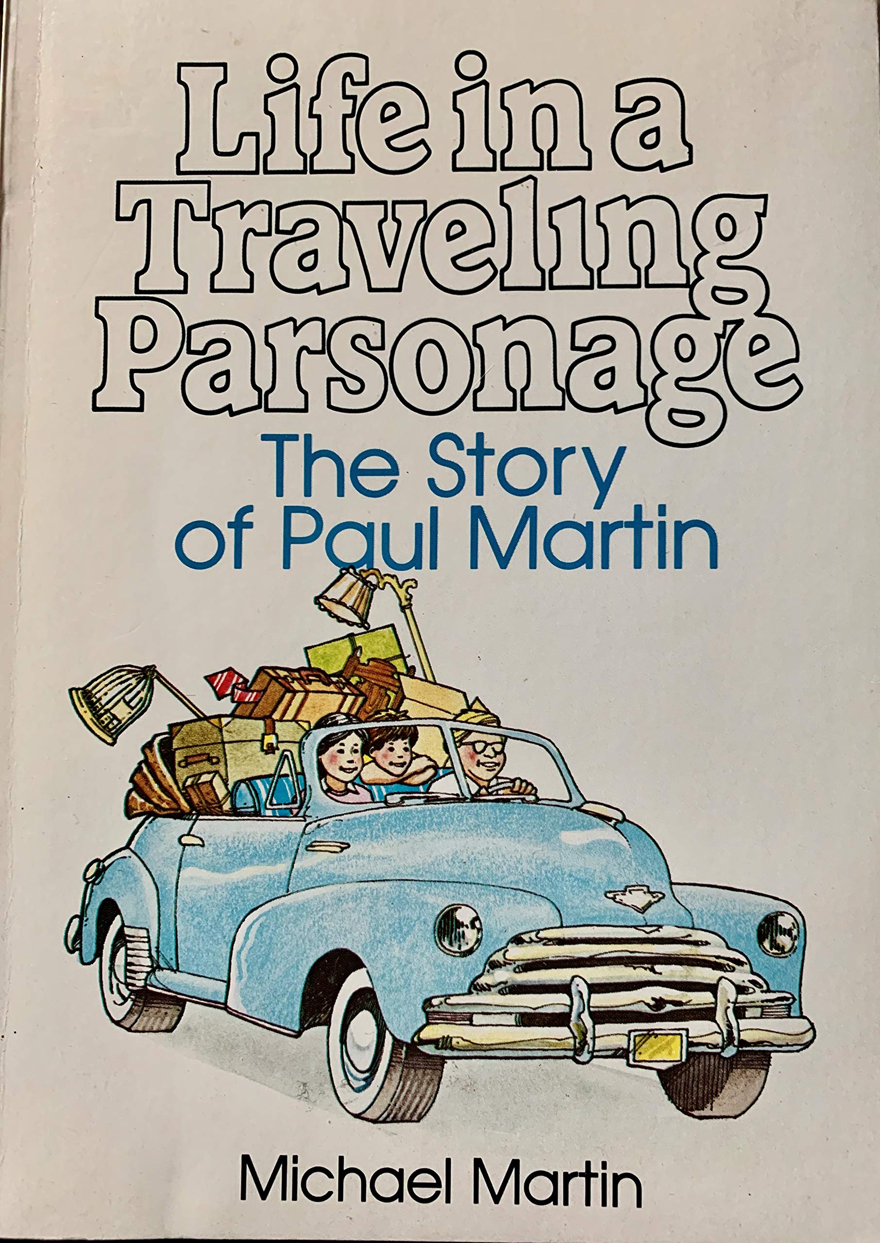 Life In Traveling Parsonage: The Story Of Paul Martin,Used