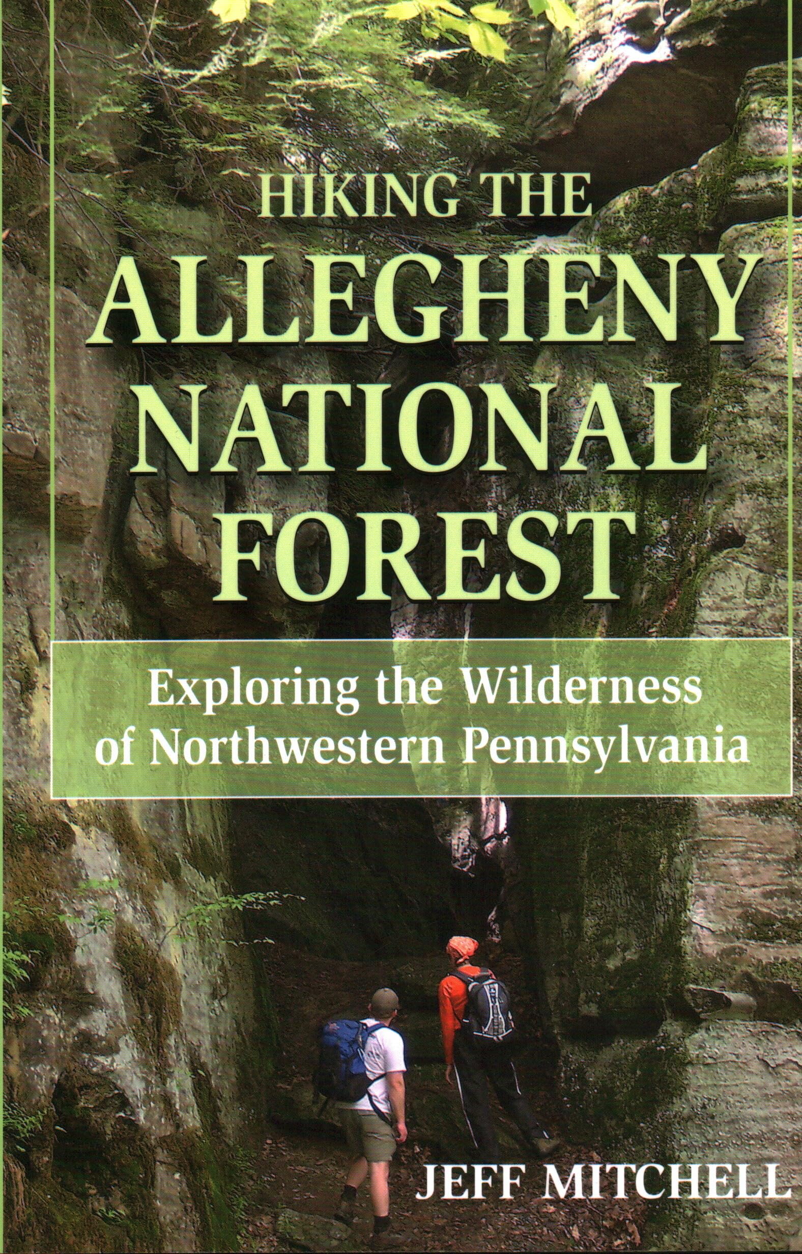 Hiking The Allegheny National Forest: Exploring The Wilderness Of Northwestern Pennsylvania,Used