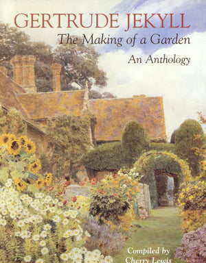 Gertrude Jekyll: The Making of a GardenGertrude Jekyll  An Anthology,Used