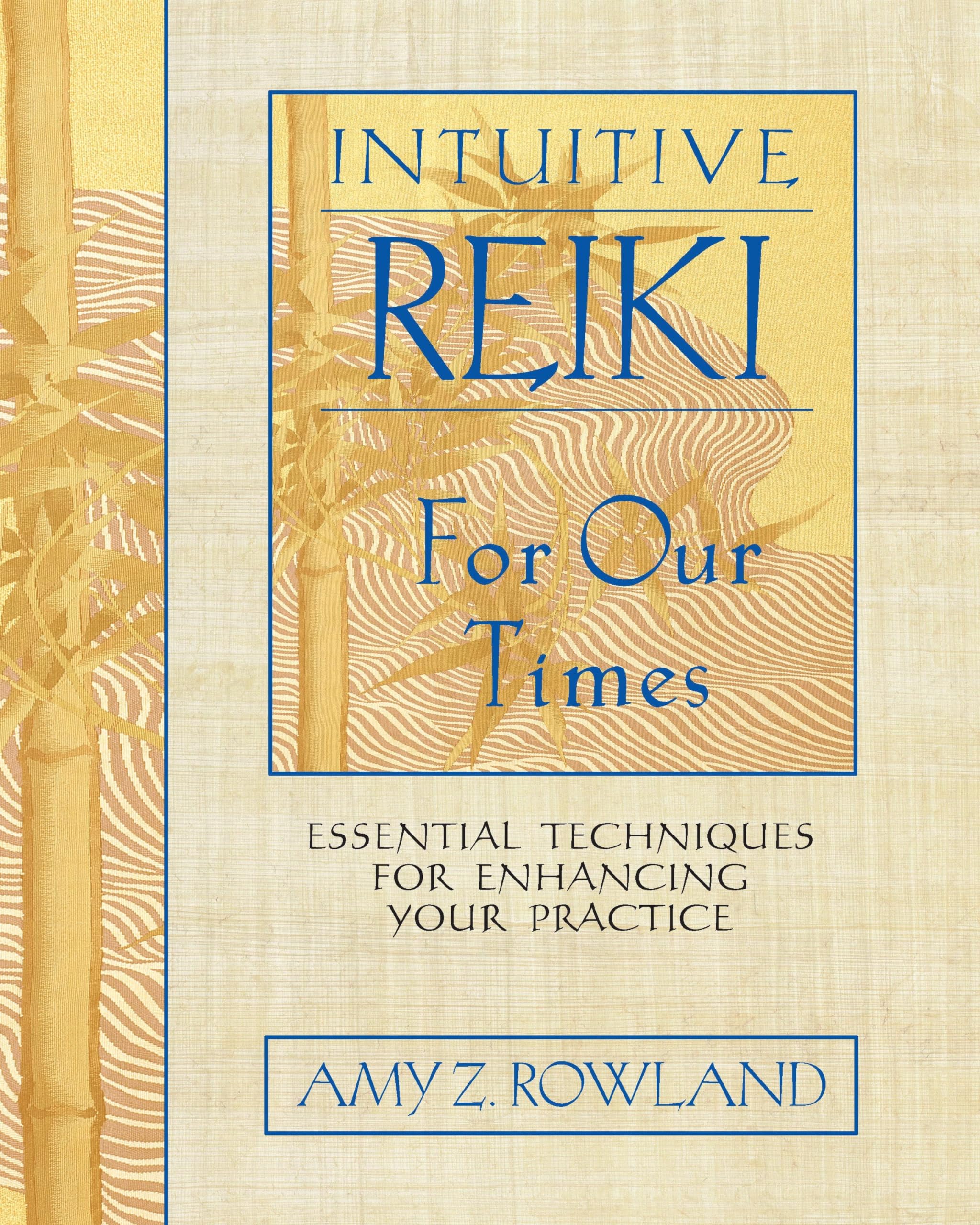 Intuitive Reiki For Our Times: Essential Techniques For Enhancing Your Practice,Used