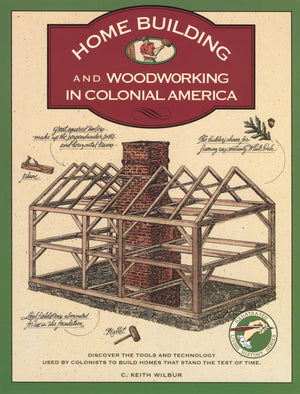 Homebuilding and Woodworking in Colonial America (Illustrated Living History Series),Used