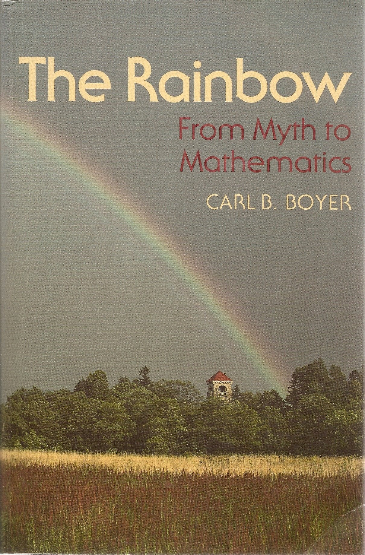 The Rainbow: From Myth To Mathematics
