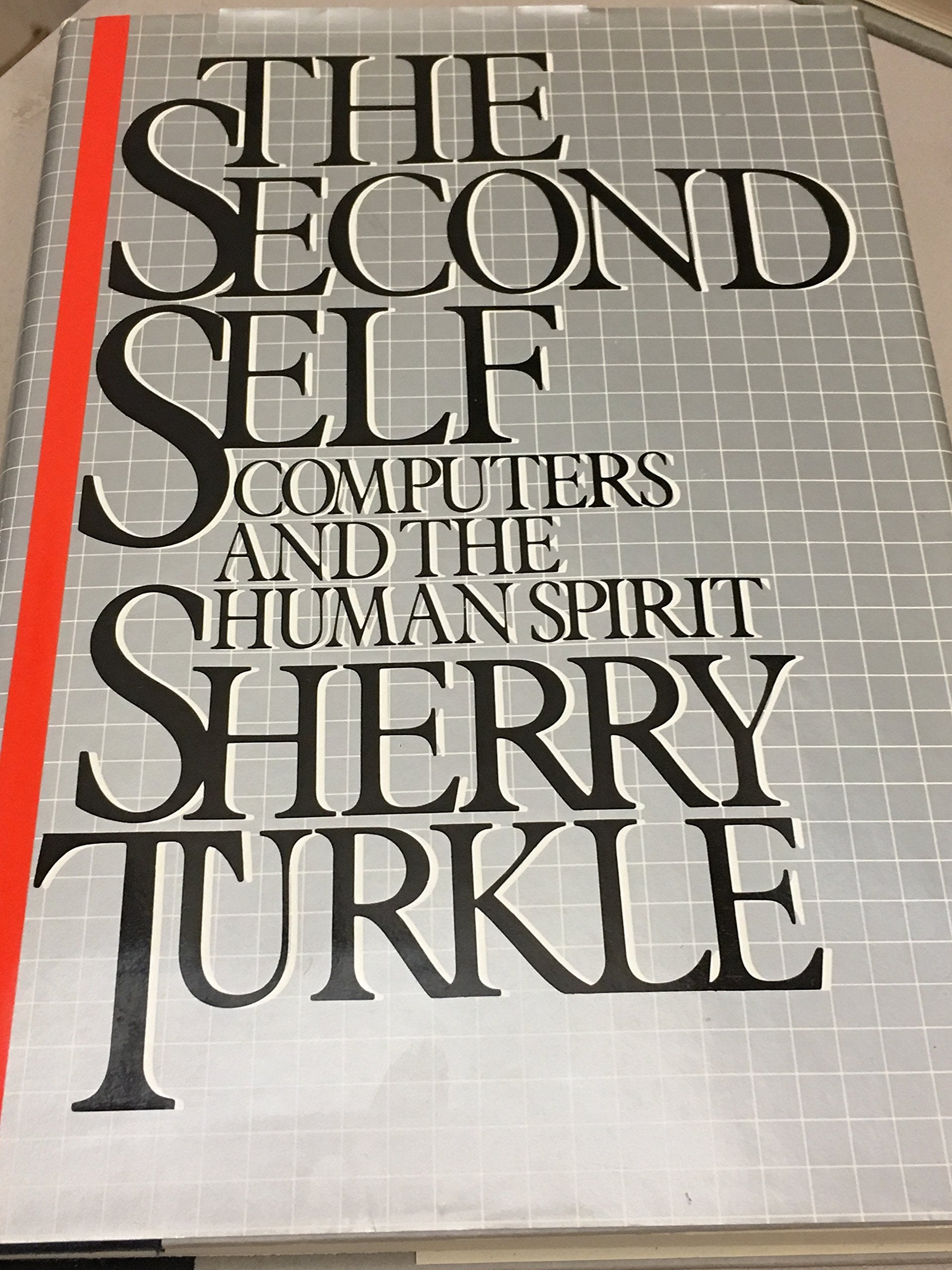 The Second Self: Computers And The Human Spirit,New