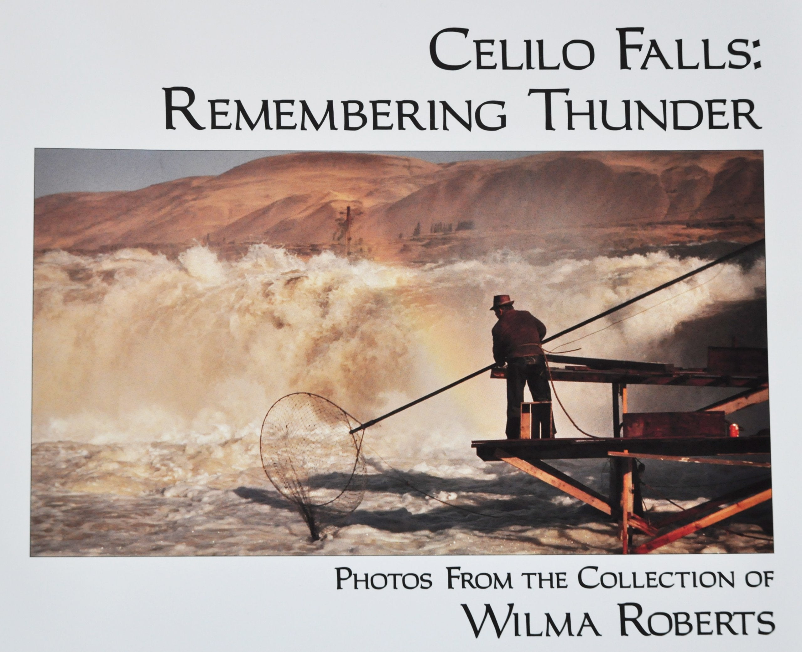 Celilo Falls : Photos from the Collection of Wilma Roberts,Used