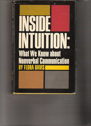 Inside Intuition: What We Know About Nonverbal Communication,Used