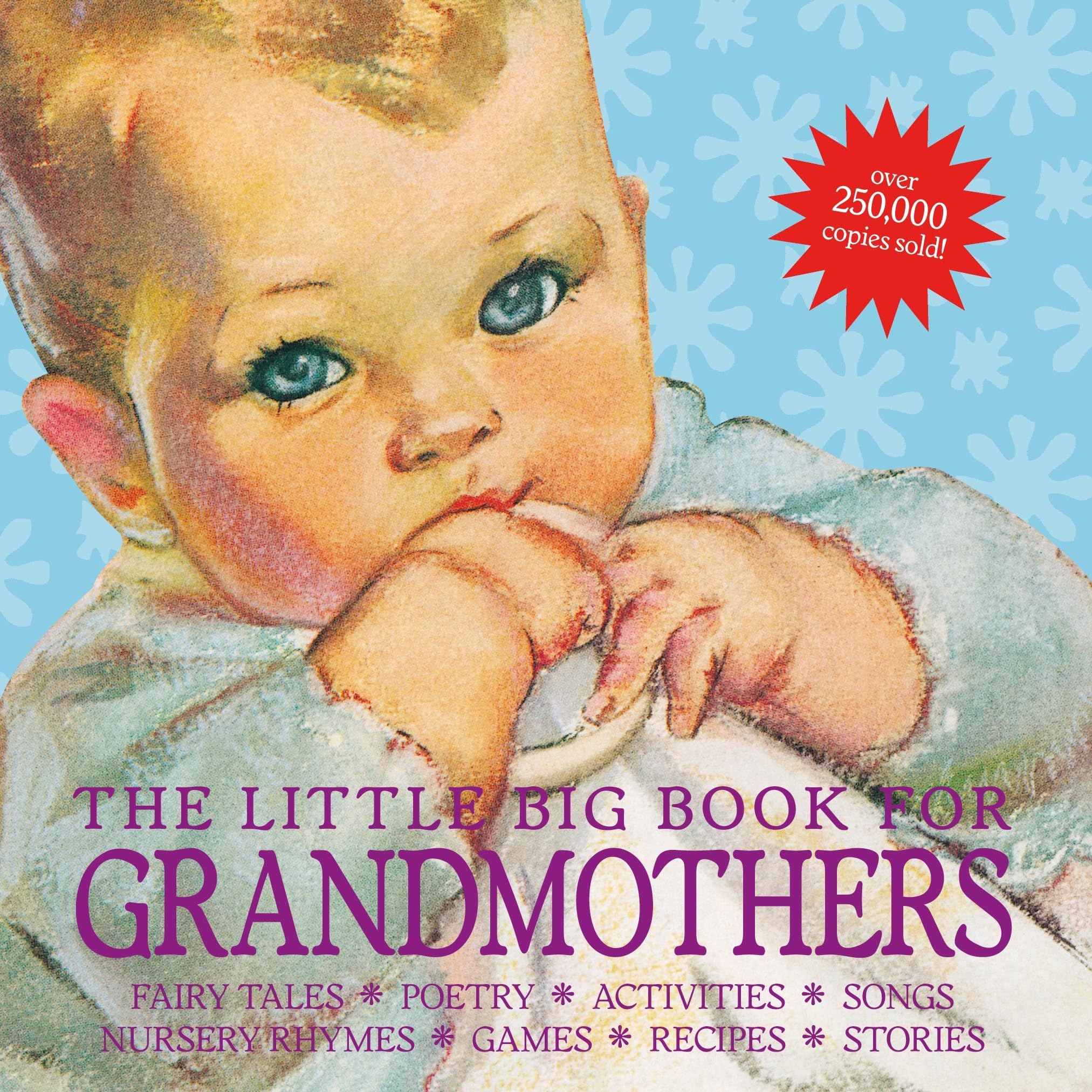 The Little Big Book for Grandmothers, revised edition: Fairy tales, poetry, activities, songs, nursery rhymes, games, recipes, s,Used