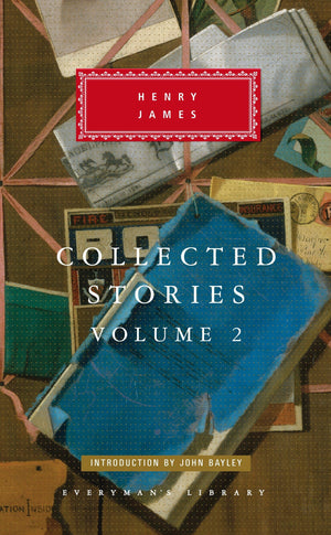 Henry James: Collected Stories Volume 2 (Everyman's Library),New