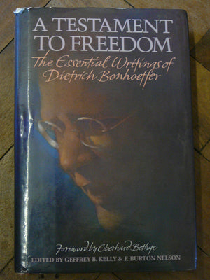 A Testament To Freedom: The Essential Writings Of Dietrich Bonhoeffer,New