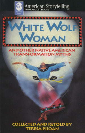 White Wolf Woman and Other Native American Transformation Myths (American Storytelling),Used