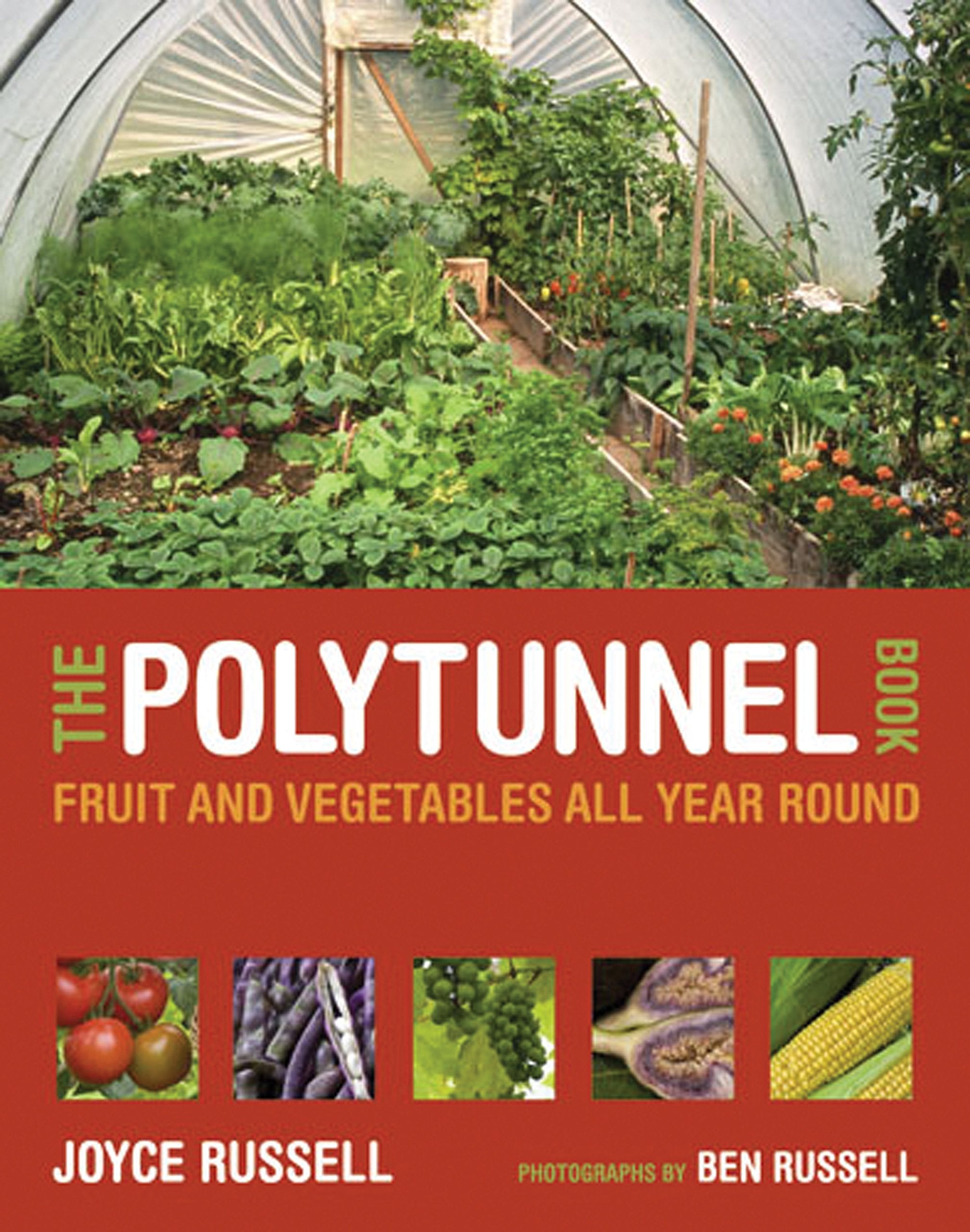 The Polytunnel Book: Fruit And Vegetables All Year Round