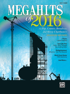 Megahits of 2016: 12 Pop, Country, Broadway, and Movie Chartbusters (Easy Piano),New