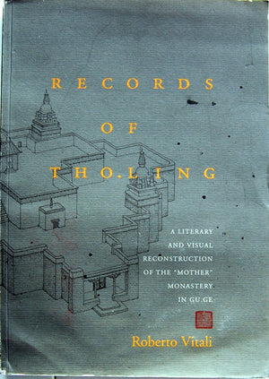Records of Tho Ling: A Literary and Visual Reconstruction of the Mother Monastery in Gu Ge,Used